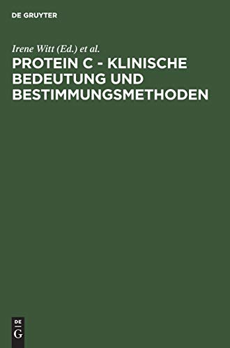 Protein C - Klinische Bedeutung und Bestimmungsmethoden: Tagungsbericht Symposium über Protein C, Titisee/Freiburg im Breisgau, 9.¿11. Juli 1984