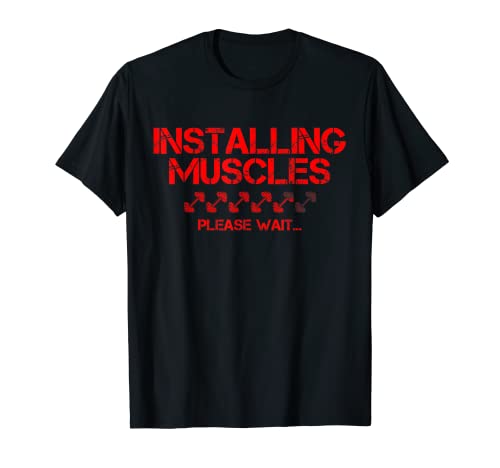 Installing Muscles Frase divertido para el Gimnasio Camiseta