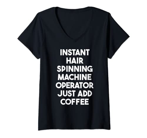 Mujer Operador de máquina de centrifugado instantáneo para el cabello, solo añade café Camiseta Cuello V