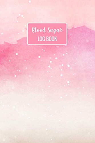 Blood Sugar Log Book: A Beautiful Watercolor 120 Weeks Or Daily Blood Sugar Log Book. This Log Book Is For Up To 2 Years. You Will get 4 Time ... Day. This Log Book Is For Man, Women, Kids.