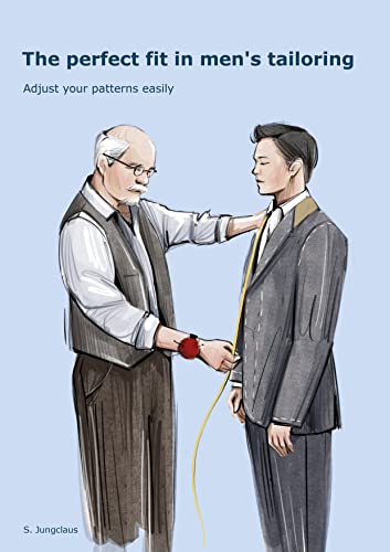 The Perfect Fit In Men's Tailoring: Adjust your patterns easily (English Edition)