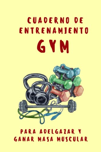 Cuaderno de Entrenamiento Gym: Espacios para Llevar Registro de cada Entrenamiento con 100 Páginas Planificadas para los Apuntes Personales.