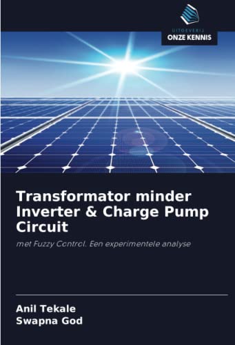 Transformator minder Inverter & Charge Pump Circuit: met Fuzzy Control. Een experimentele analyse