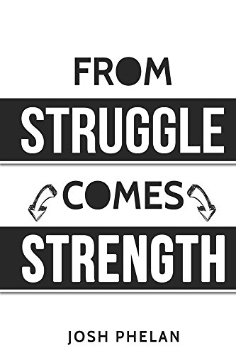 From Struggle Comes Strength (English Edition)