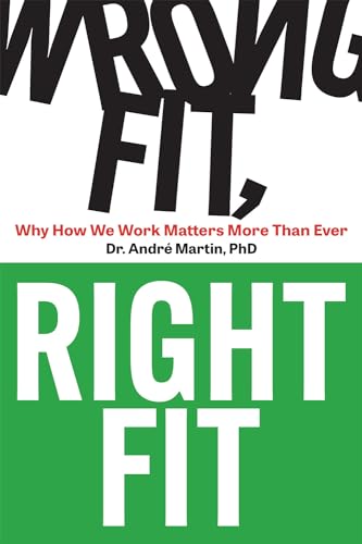 Wrong Fit, Right Fit: Why How We Work Matters More Than Ever (English Edition)