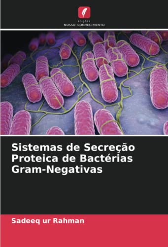 Sistemas de Secreção Proteica de Bactérias Gram-Negativas