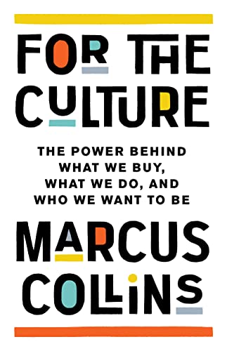 For the Culture: The Power Behind What We Buy, What We Do, and Who We Want to Be (English Edition)