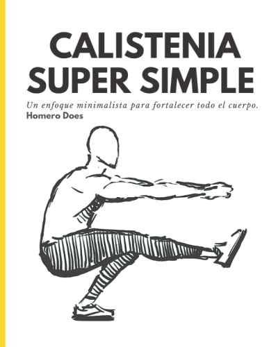 Calistenia Super Simple: Un enfoque minimalista para fortalecer todo el cuerpo
