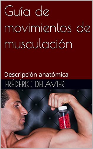 Guía de movimientos de musculación: Descripción anatómica