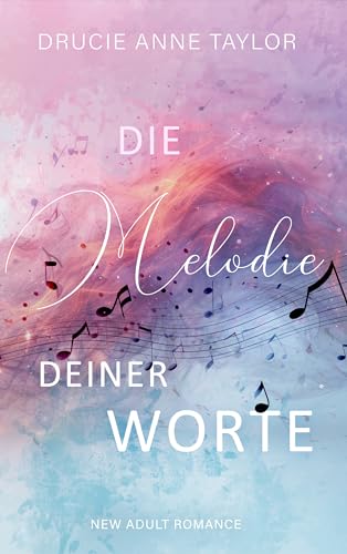 Die Melodie deiner Worte: New Adult Romance (German Edition)