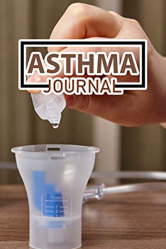 Asthma Journal: Asthma Symptoms Tracker with Medication, Peak Flow Meter Section and Exercise Tracker Organizer and Journal.
