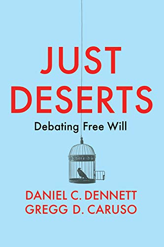 Just Deserts: Debating Free Will (English Edition)