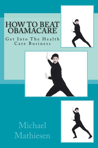 How To Beat Obamacare: Free Money and Health Mapper (English Edition)