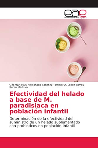 Efectividad del helado a base de M. paradisiaca en población infantil: Determinación de la efectividad del suministro de un helado suplementado con probioticos en población infantil