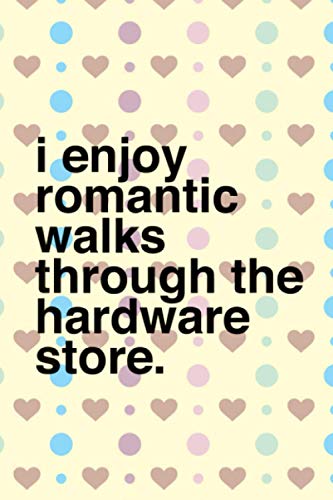 Vitamin & Supplements Tracker I enjoy Romantic Walks throught the Hardware Store