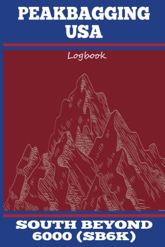 Peakbagging USA South Beyond 6000 SB6K: Prompted Hiking Logbook for the 40 Peaks in the Southern Appalachians That Make up The SB6K Challenge