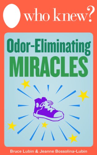 Who Knew? Odor-Eliminating Miracles: Get Rid of Bad Smells from Pets, Food, Smoke, and More, and Make Your Own Air Fresheners (Who Knew Tips) (English Edition)