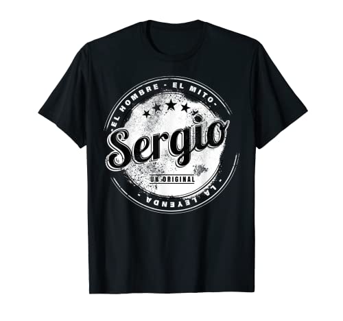 Sergio el hombre el mito la leyend Sergio nombre Camiseta