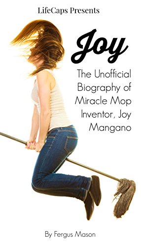 Joy: The Unofficial Biography of Miracle Mop Inventor, Joy Mangano (English Edition)