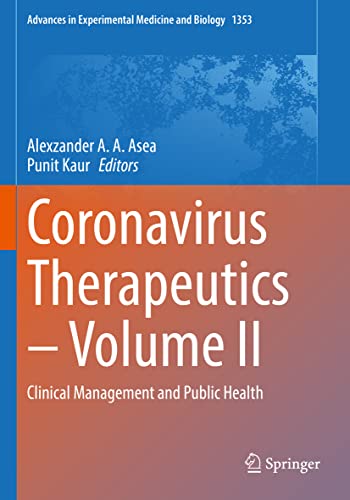 Coronavirus Therapeutics – Volume II: Clinical Management and Public Health: 1353 (Advances in Experimental Medicine and Biology)