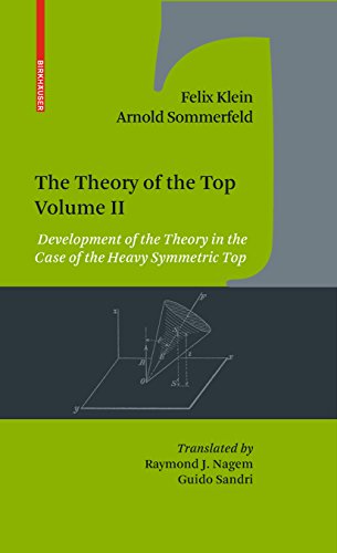 The Theory of the Top. Volume II: Development of the Theory in the Case of the Heavy Symmetric Top (English Edition)