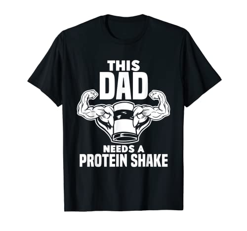 Este papá necesita una barra de proteína batido de proteínas Camiseta