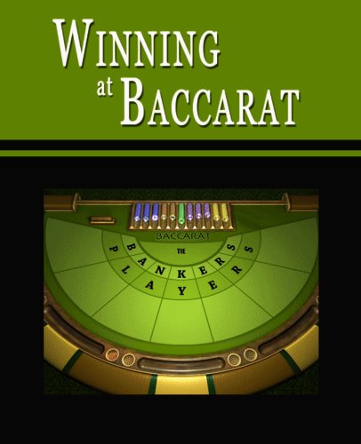 Winning at Baccarat: Baccarat Strategies to Consistently Win at Punto Banco or How to Win at Baccarats to Beat the Casino, Learn all the Baccarat Gambling ... Play Online Baccarat, too! (English Edition)