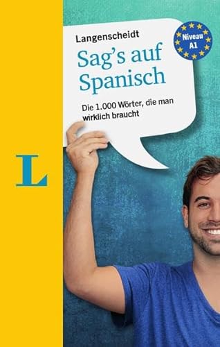 Langenscheidt Sag's auf Spanisch: Die 1.000 Wörter, die man wirklich braucht