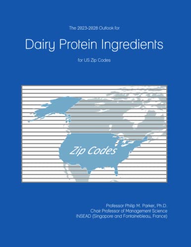 The 2023-2028 Outlook for Dairy Protein Ingredients for US Zip Codes