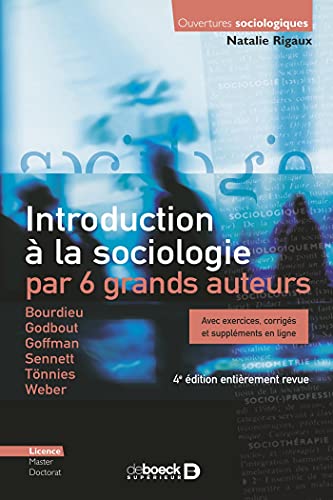 Introduction à la sociologie par 6 grands auteurs: Bourdieu, Godbout, Goffman, Sennett, Tönnies, Weber