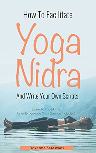 How To Facilitate Yoga Nidra And Write Your Own Scripts: Scripts & MP3 Session Included (English Edition)