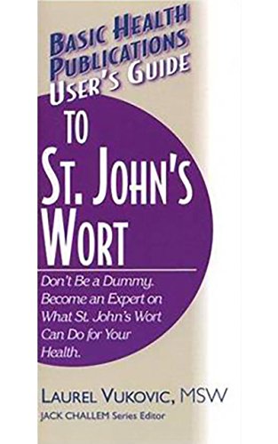 User'S Guide to St. John's Wort (Basic Health Publications User's Guide)