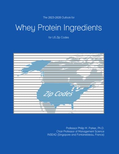 The 2023-2028 Outlook for Whey Protein Ingredients for US Zip Codes