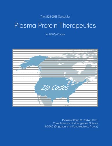 The 2023-2028 Outlook for Plasma Protein Therapeutics for US Zip Codes