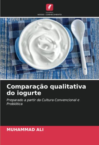 Comparação qualitativa do iogurte: Preparado a partir da Cultura Convencional e Probiótica