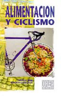 Alimentacion y ciclismo (Libros Entrenamiento)