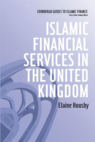 Islamic Financial Services in the United Kingdom (Edinburgh Guides to Islamic Finance)