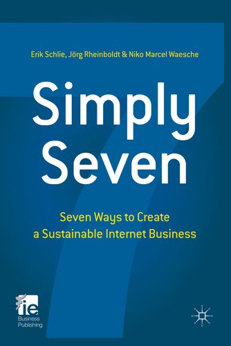 Simply Seven: Seven Ways to Create a Sustainable Internet Business (IE Business Publishing)