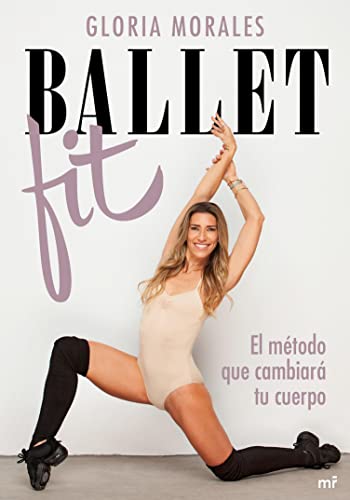 Ballet Fit: El método que cambiará tu cuerpo