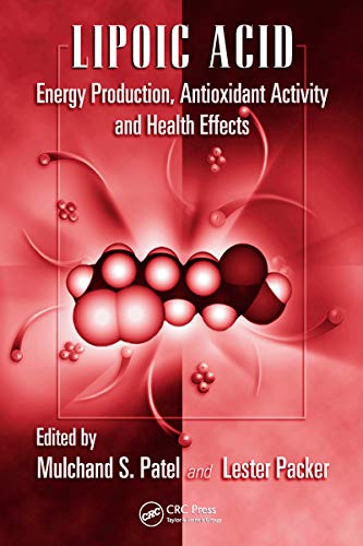 Lipoic Acid: Energy Production, Antioxidant Activity and Health Effects (Oxidative Stress and Disease Book 24) (English Edition)