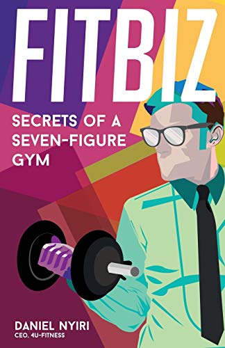 FITBIZ: Secrets of a Seven-Figure Gym