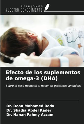 Efecto de los suplementos de omega-3 (DHA): Sobre el peso neonatal al nacer en gestantes anémicas