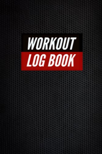 Workout Log Book: Journal Fitness Daily Planner for Women & Men WOD - Fitness Tracker Exercise to Track Weight Loss, Muscle Gain, Gym, Bodybuilding ... Personal Health Tracker Daily Work Out Book