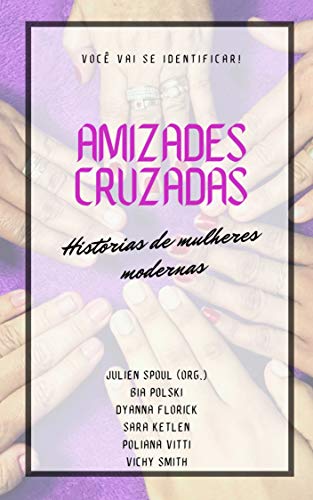 Amizades Cruzadas: História de mulheres modernas (Lembranças Livro 1) (Portuguese Edition)