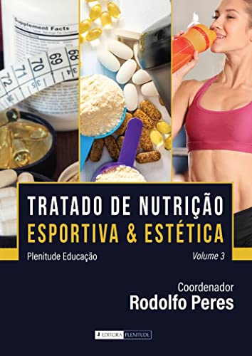 Tratado de Nutrição Esportiva e Estética Volume 3 (Portuguese Edition)