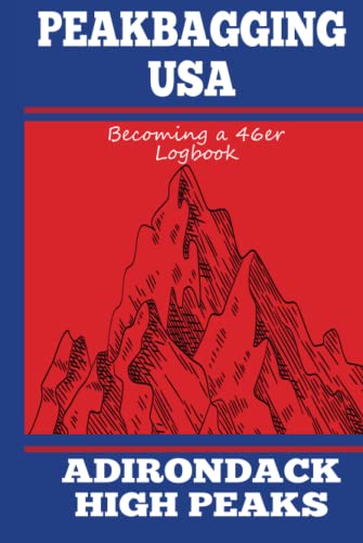 Peakbagging USA Adirondack High Peaks logbook: Create a personal record of your 46 high peaks climbs to become a 46er.