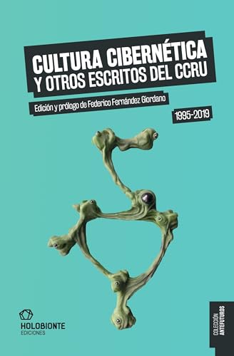 CULTURA CIBERNETICA Y OTROS ESCRITOS DEL CCRU (ANTEFUTUROS)