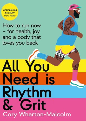 All You Need is Rhythm & Grit: How to Run Now—for Health, Joy, and a Body That Loves You Back (English Edition)