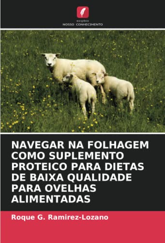 NAVEGAR NA FOLHAGEM COMO SUPLEMENTO PROTEICO PARA DIETAS DE BAIXA QUALIDADE PARA OVELHAS ALIMENTADAS