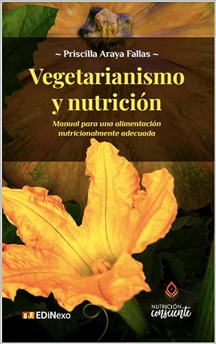 Vegetarianismo y nutrición: Manual para una alimentación nutricionalmente adecuada
